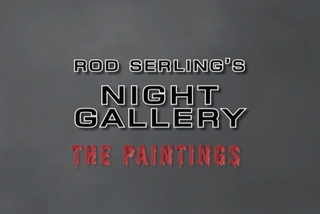 Sat 8.24 Night Gallery The Paintings title.1