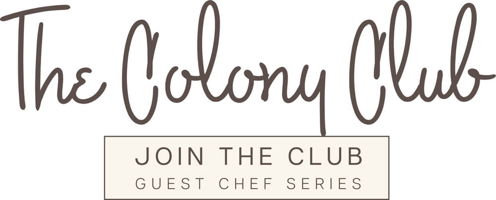 Colony Club Guest Chef Series